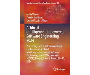 Artificial Intelligence-Empowered Software Engineering 2024: Proceedings of the 15th International Conference on Artificial Intelligence-Empowered ... and Analytics in Intelligent Systems, 52)
