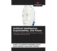 Artificial Intelligence, Explainability, and Power: Historical Foundations, Technical Paradigms, and Ethical Challenges for the 21st Century