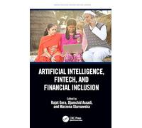 Artificial Intelligence, Fintech, and Financial Inclusion (Innovations in Big Data and Machine Learning)