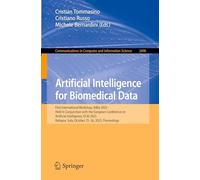 Artificial Intelligence for Biomedical Data: First International Workshop, AIBio 2025, Held in Conjunction with the European Conference on Artificial ... in Computer and Information Science, 2696)