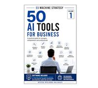 Artificial Intelligence for Business: 50 Practical AI Applications to Boost Productivity and Competitive Advantage (Ex Machina Strategy Series)