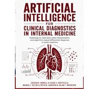 Artificial Intelligence for Clinical Diagnostics in Internal Medicine: Radiology AI, laboratory data interpretation, and algorithm-based differential diagnosis in adult medicine