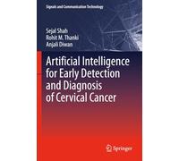 Artificial Intelligence for Early Detection and Diagnosis of Cervical Cancer (Signals and Communication Technology)