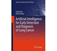 Artificial Intelligence for Early Detection and Diagnosis of Lung Cancer (Signals and Communication Technology)
