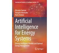 Artificial Intelligence for Energy Systems: Driving Intelligent, Flexible and Optimal Energy Management (Learning and Analytics in Intelligent Systems)