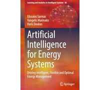 Artificial Intelligence for Energy Systems: Driving Intelligent, Flexible and Optimal Energy Management: 46 (Learning and Analytics in Intelligent Systems)