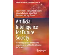 Artificial Intelligence for Future Society: Proceedings of the International Conference on Artificial Intelligence for Society: 41 (Learning and Analytics in Intelligent Systems, 41)
