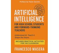 Artificial Intelligence for high school students and forward-thinking teachers
