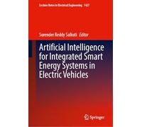 Artificial Intelligence for Integrated Smart Energy Systems in Electric Vehicles: 1427 (Lecture Notes in Electrical Engineering)