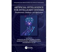 Artificial Intelligence for Intelligent Systems: Fundamentals, Challenges, and Applications (Intelligent Data-Driven Systems and Artificial Intelligence)
