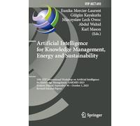 Artificial Intelligence for Knowledge Management, Energy and Sustainability: 10th IFIP International Workshop on Artificial Intelligence for Knowledge ... in Information and Communication Technology)