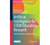 Artificial Intelligence for STEM Education Research: Advanced Methods and Applications: 1 (Advances in Technology-Rich Science Education, 1)