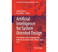 Artificial Intelligence for System Oriented Design: Proceedings of 8th Computational Methods in Systems and Software 2024, Volume 1: 1489 (Lecture Notes in Networks and Systems)