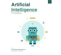 Artificial Intelligence for Young Explorers: Volume 1