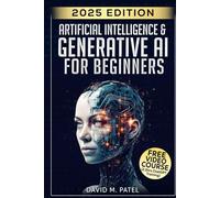 Artificial Intelligence & Generative AI for Beginners: The Complete Guide (Artificial Intelligence for Beginners Made Easy)