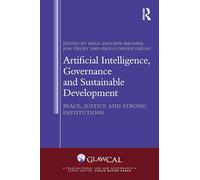 Artificial Intelligence, Governance and Sustainable Development: Peace, Justice and Strong Institutions (Transnational Law and Governance)
