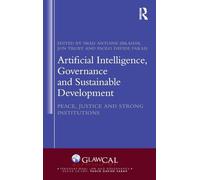Artificial Intelligence, Governance and Sustainable Development: Peace, Justice and Strong Institutions (Transnational Law and Governance)