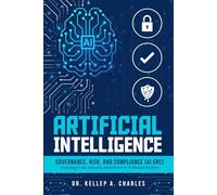 Artificial Intelligence Governance, Risk, and Compliance: Ensuring Trust, Security, and Ethics in AI-Based System