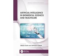 Artificial Intelligence in Biomedical Sciences and Healthcare (Advances in Bionanotechnology)