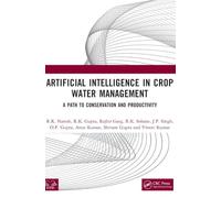 Artificial Intelligence in Crop Water Management: A Path to Conservation and Productivity