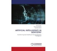 Artificial Intelligence in Dentistry: Transforming Oral Healthcare Through Machine Intelligence