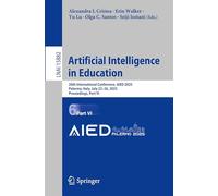 Artificial Intelligence in Education: 26th International Conference, AIED 2025, Palermo, Italy, July 22-26, 2025, Proceedings, Part VI: 15882 (Lecture Notes in Computer Science, 15882)