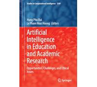 Artificial Intelligence in Education and Academic Research: Opportunities, Challenges, and Ethical Issues: 1269 (Studies in Computational Intelligence, 1269)