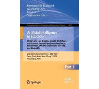 Artificial Intelligence in Education. Late Breaking Results, WideAIED, Practitioners, Industry and Policies, Blue Sky, Doctoral Consortium, FoL ... in Computer and Information Science, 3031)