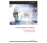 Artificial Intelligence in Healthcare: Legal Challenges in India and it's Way Forward