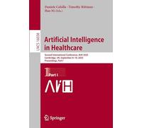 Artificial Intelligence in Healthcare: Second International Conference, AIiH 2025, Cambridge, UK, September 8-10, 2025, Proceedings, Part I: 16038 (Lecture Notes in Computer Science)