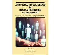 Artificial Intelligence in Human Resource Management: Revolutionize Your HR Management with AI