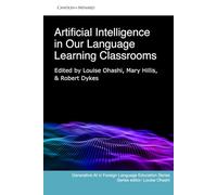 Artificial Intelligence in Our Language Learning Classrooms: 1 (Generative AI and Foreign Language Education Series)