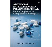 Artificial Intelligence in Pharmaceutical: From Compliance to Competitive Advantage