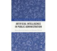 Artificial Intelligence in Public Administration (Routledge Studies in Innovation, Organizations and Technology)