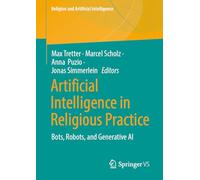 Artificial Intelligence in Religious Practice: Bots, Robots, and Generative AI (Religion and Artificial Intelligence)