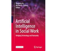 Artificial Intelligence in Social Work: Bridging Technology and Humanity