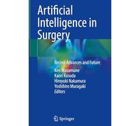 Artificial Intelligence in Surgery: Recent Advances and Future
