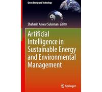 Artificial Intelligence in Sustainable Energy and Environmental Management (Green Energy and Technology)