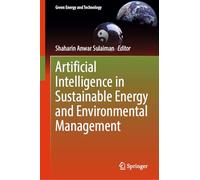 Artificial Intelligence in Sustainable Energy and Environmental Management (Green Energy and Technology)