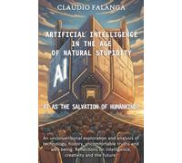 ARTIFICIAL INTELLIGENCE IN THE AGE OF NATURAL STUPIDITY: AI AS THE SALVATION OF HUMANKIND?