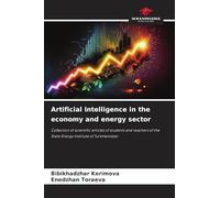 Artificial Intelligence in the economy and energy sector: Collection of scientific articles of students and teachers of the State Energy Institute of Turkmenistan
