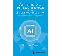Artificial Intelligence In The Global South: Power, Policy And Progress