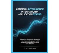 Artificial Intelligence Integration in Application Stacks: Methods for Professional Developers Involving Large Language Models and Vector Databases in Scalable SaaS Platforms