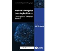 Artificial Intelligence Learning Facilitators: Creating Smart Education Systems (Innovations in Intelligent Internet of Everything (IoE))