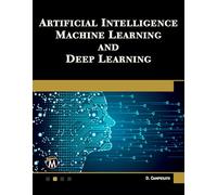 Artificial Intelligence, Machine Learning, and Deep Learning