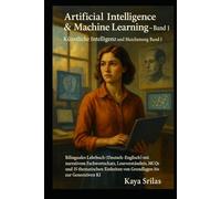 Artificial Intelligence & Machine Learning - Book 1 / Künstliche Intelligenz & Machine Learning - Band 1: Bilinguales Lehrbuch (Deutsch-Englisch) mit ... ) Vocabulary & Reading Comprehension)