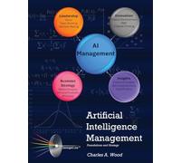 Artificial Intelligence Management: Foundations and Strategy