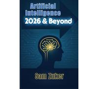 ARTIFICIAL INTELLIGENCE MODELS 2026 AND BEYOND