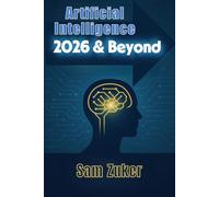 ARTIFICIAL INTELLIGENCE MODELS 2026 AND BEYOND