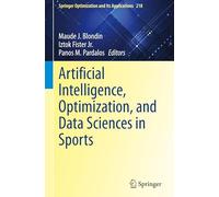 Artificial Intelligence, Optimization, and Data Sciences in Sports: 218 (Springer Optimization and Its Applications)